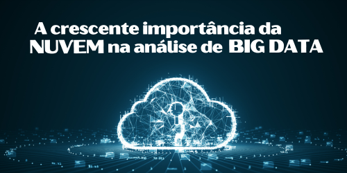 Qual é a importância da nuvem na análise de big data?