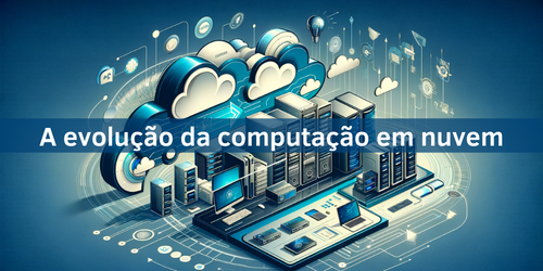 Entendendo a evolução da computação em nuvem: do IaaS ao FaaS