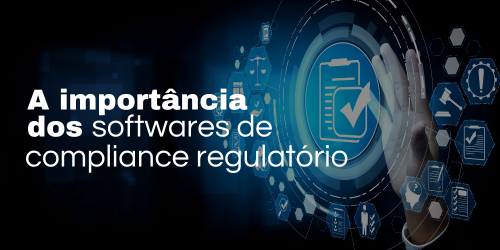 Softwares de compliance regulatório e gestão de dados: Entenda sua importância