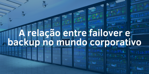 Qual é a relação entre failover e backup no mundo corporativo?