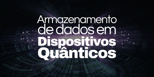 Explorando o futuro com o armazenamento de dados em dispositivos quânticos