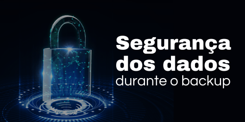 Como garantir a segurança dos dados durante o backup?