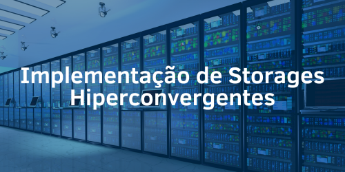 Desafios e soluções na implementação de Storages Hiperconvergentes