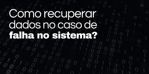 Como recuperar os dados no caso de falha no sistema?