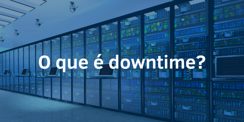 O que é downtime?