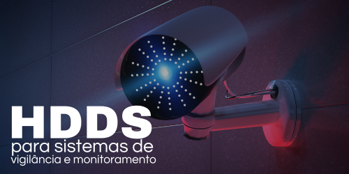 HDDs e sua aplicação em sistemas de vigilância e monitoramento