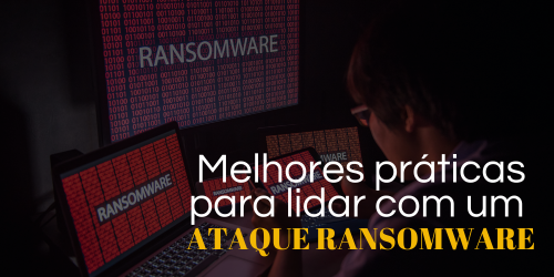 Melhores práticas para lidar com um ataque de ransomware