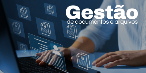 O que é gestão de documentos e arquivos e como funciona?