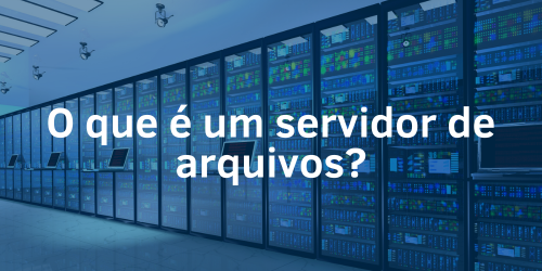 O que é um servidor de arquivos?