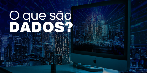 O que são dados? Conceito, tipos e muito mais