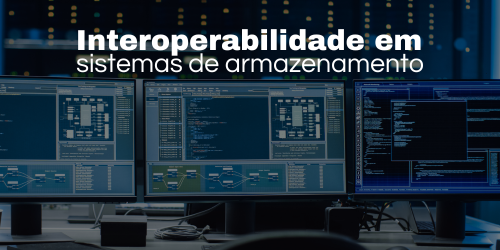 O que significa interoperabilidade em sistemas de armazenamento?