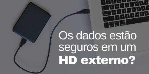 Os dados estão seguros em um HD externo?