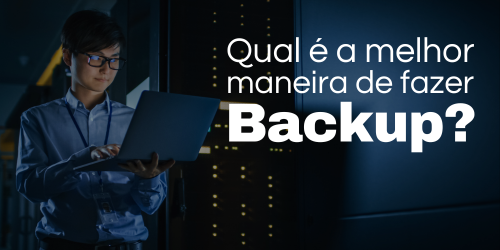 Qual é a melhor maneira de realizar backups?