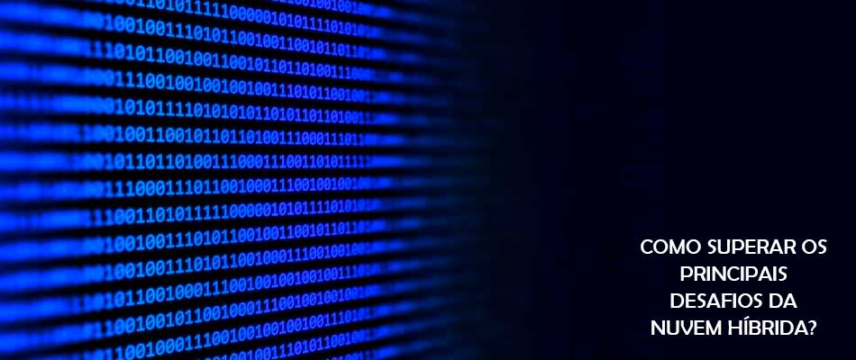 Como superar os principais desafios da nuvem híbrida?, Desafios da nuvem híbrida
