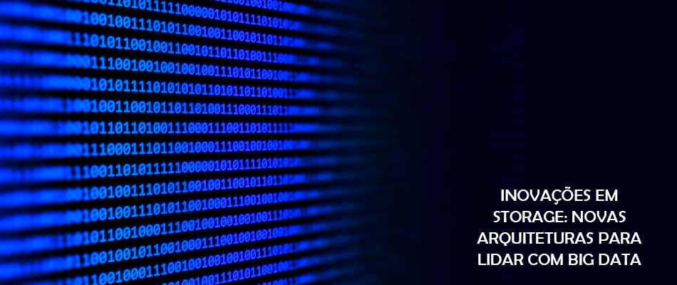 Novas arquiteturas de storage para lidar com Big Data