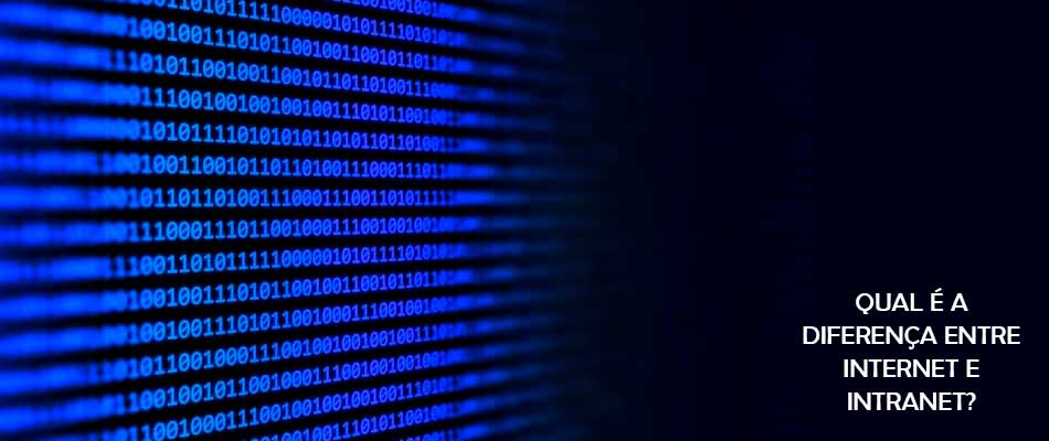 Qual é a diferença entre internet e intranet?