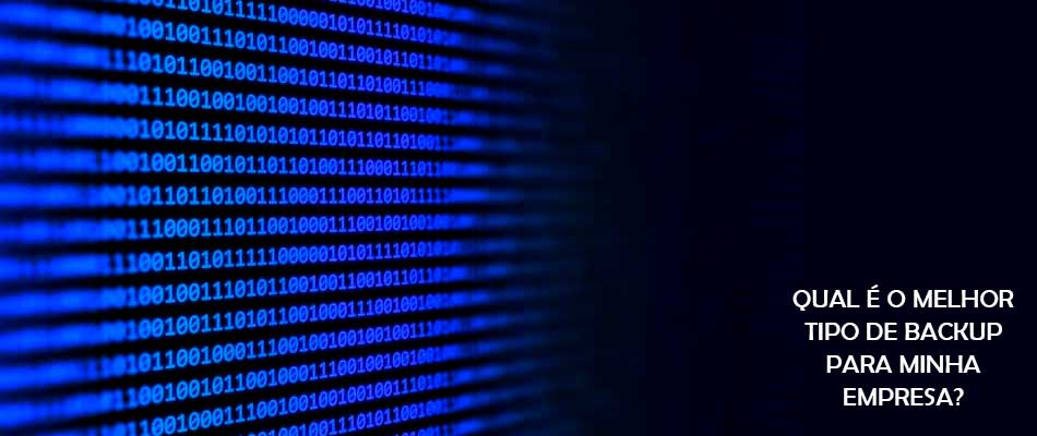 Qual é o melhor tipo de backup para minha empresa